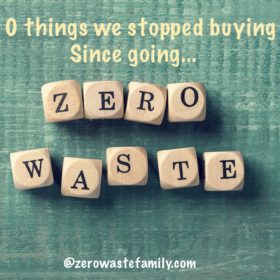 10 Things We Stopped Buying Since Going Zero Waste