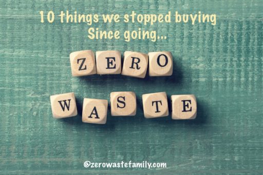 10 Things We Stopped Buying Since Going Zero Waste